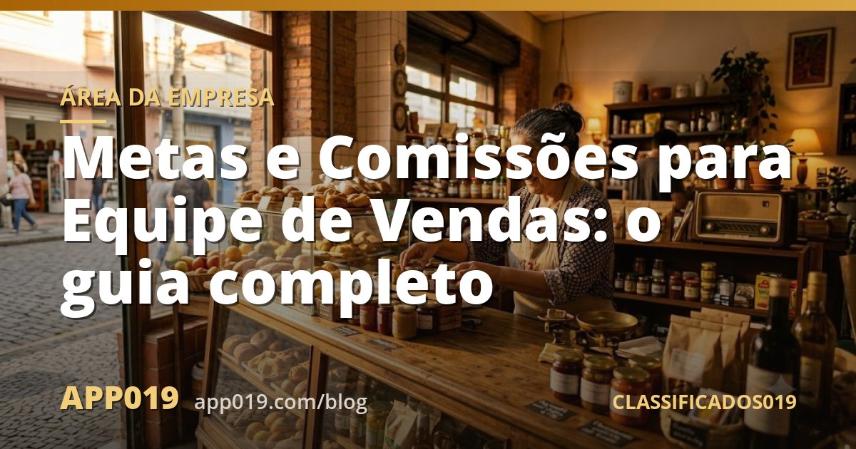 Metas e Comissões para Equipe de Vendas: o guia completo