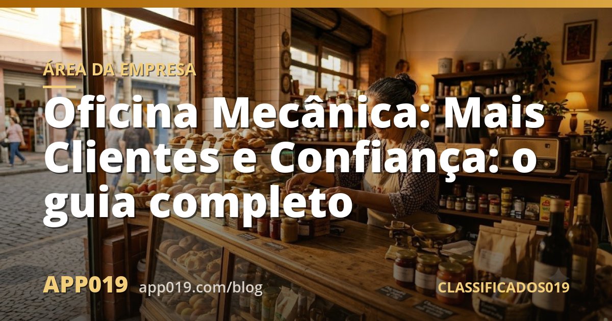 Oficina Mecânica: Mais Clientes e Confiança: o guia completo