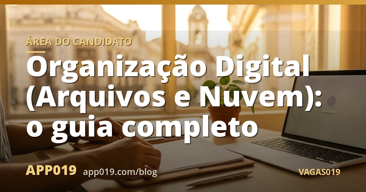 Organização Digital (Arquivos e Nuvem): o guia completo