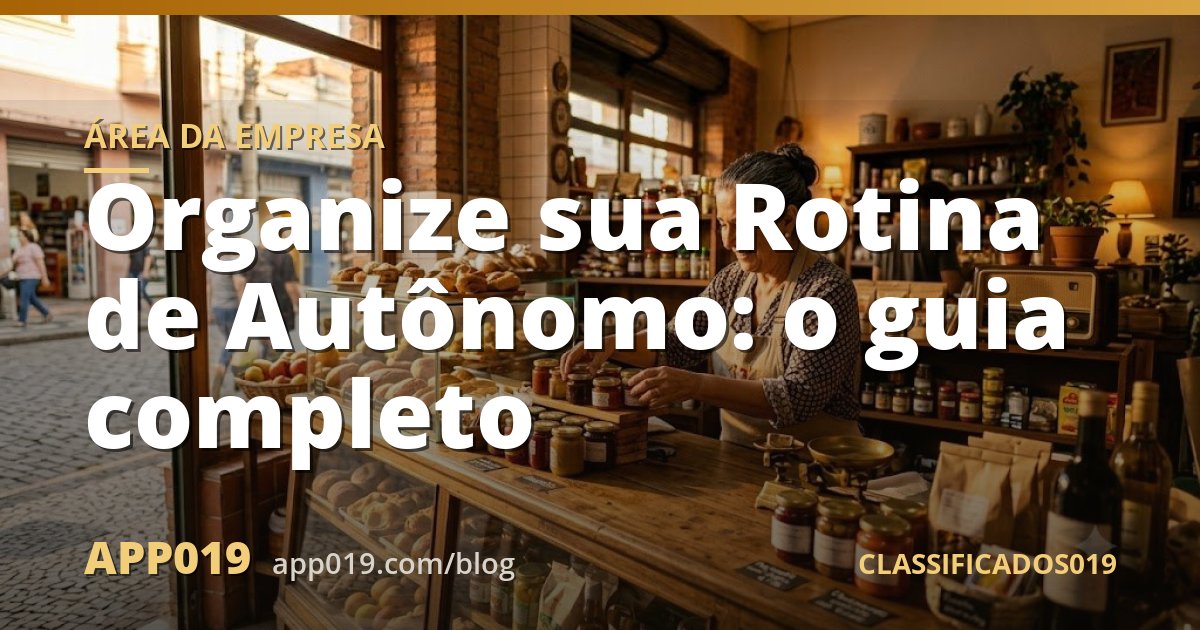 Organize sua Rotina de Autônomo: o guia completo