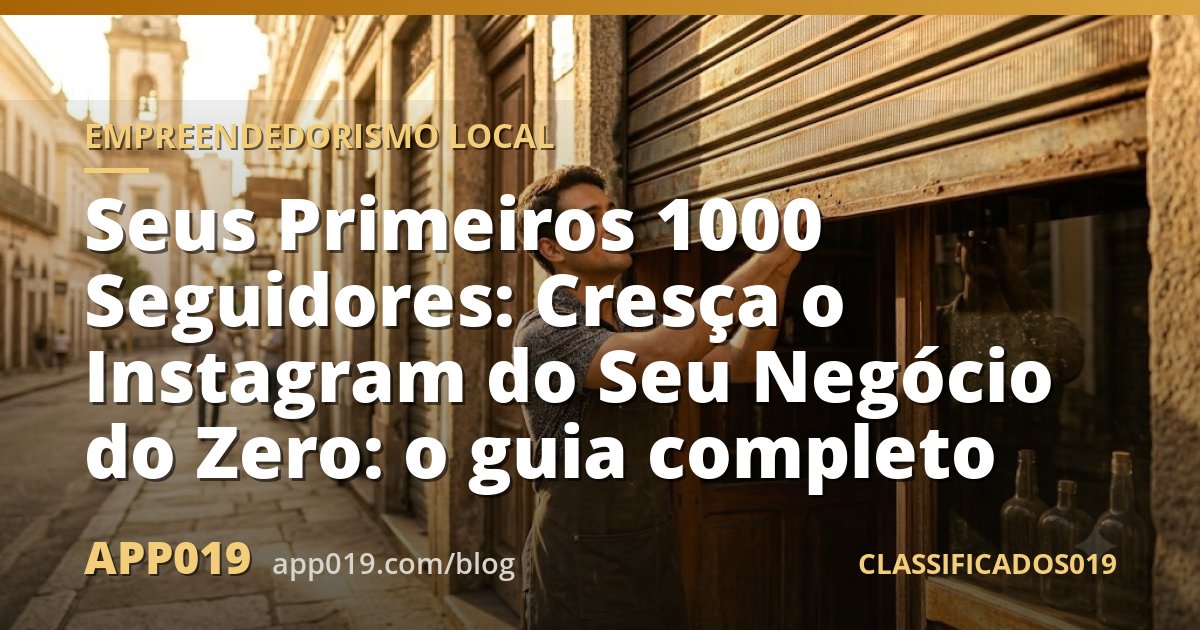 Seus Primeiros 1000 Seguidores: Cresça o Instagram do Seu Negócio do Zero: o guia completo
