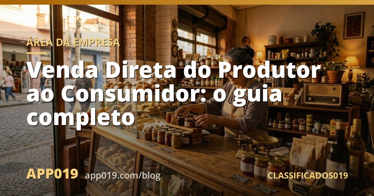 Venda Direta do Produtor ao Consumidor: o guia completo