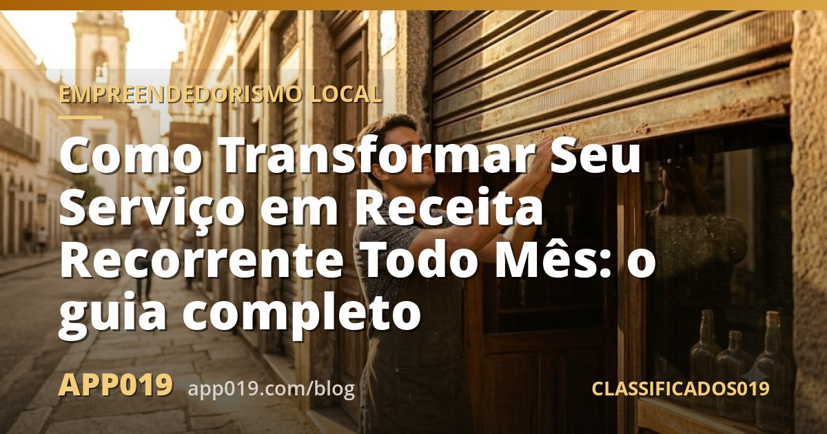 Como Transformar Seu Serviço em Receita Recorrente Todo Mês: o guia completo