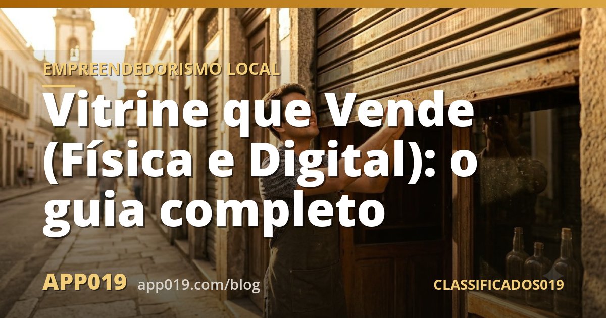 Vitrine que Vende (Física e Digital): o guia completo
