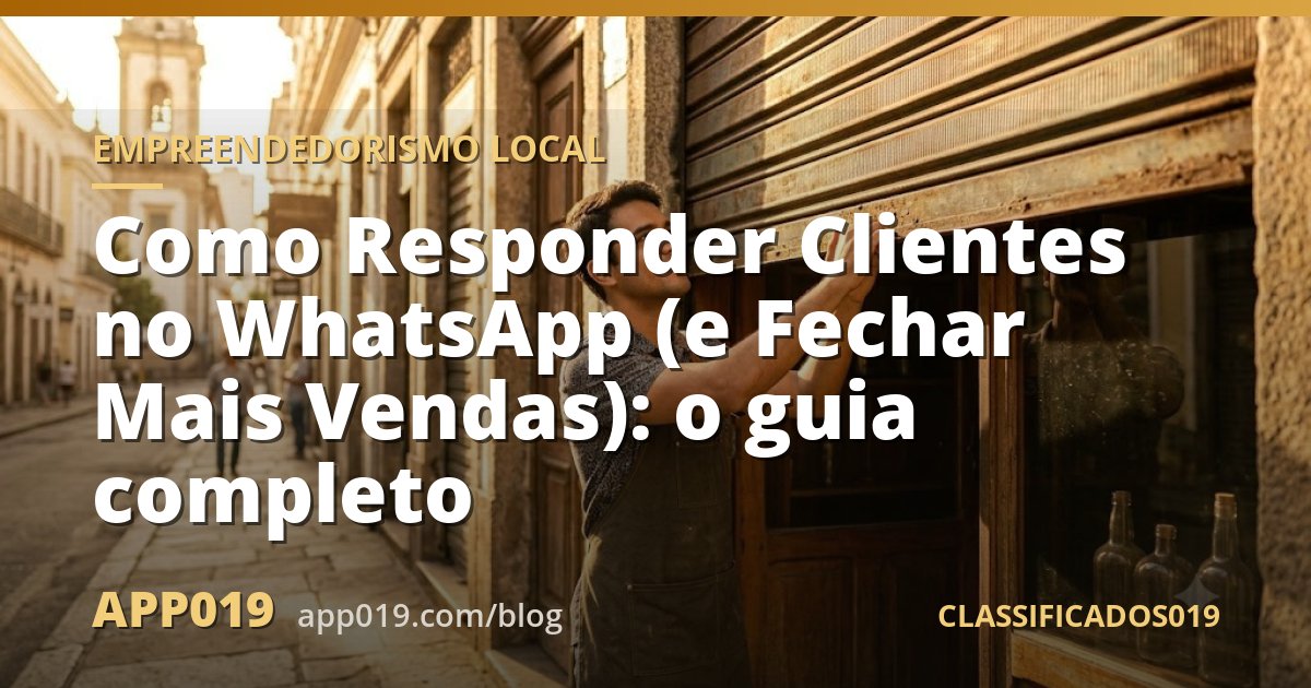 Como Responder Clientes no WhatsApp (e Fechar Mais Vendas): o guia completo