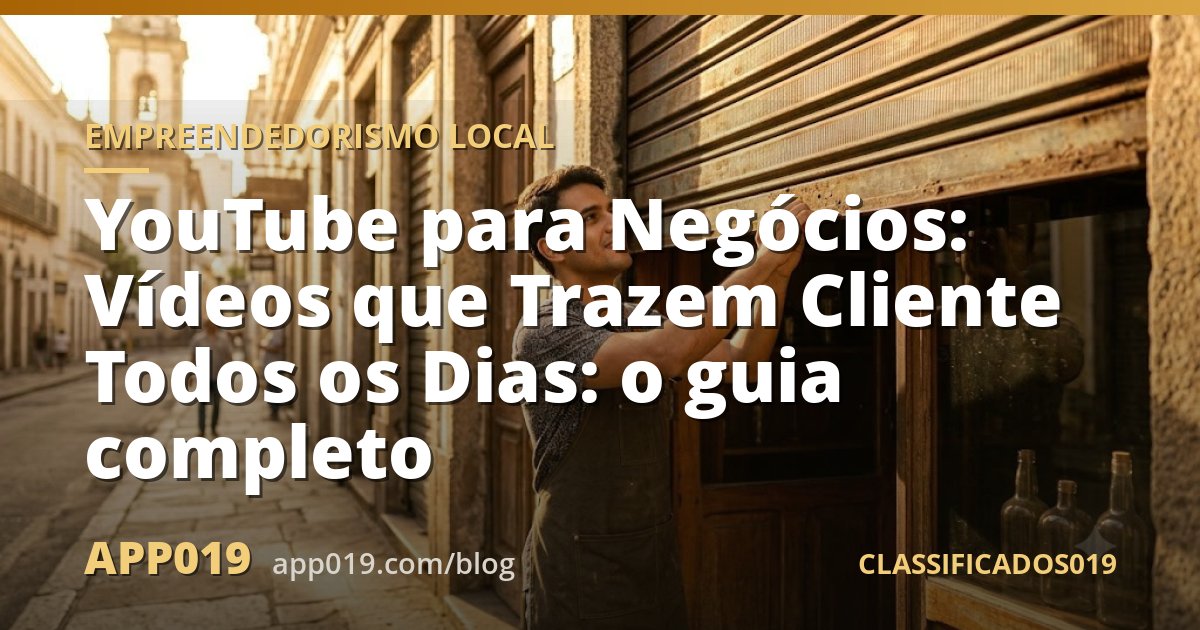YouTube para Negócios: Vídeos que Trazem Cliente Todos os Dias: o guia completo