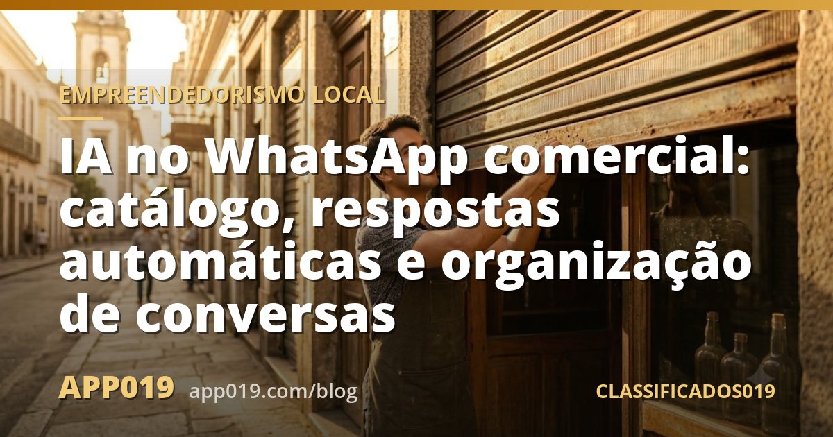 IA no WhatsApp comercial: catálogo, respostas automáticas e organização de conversas