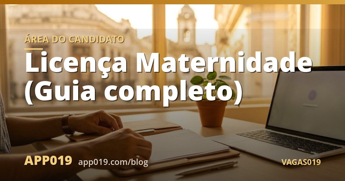 Licença Maternidade (Guia completo)