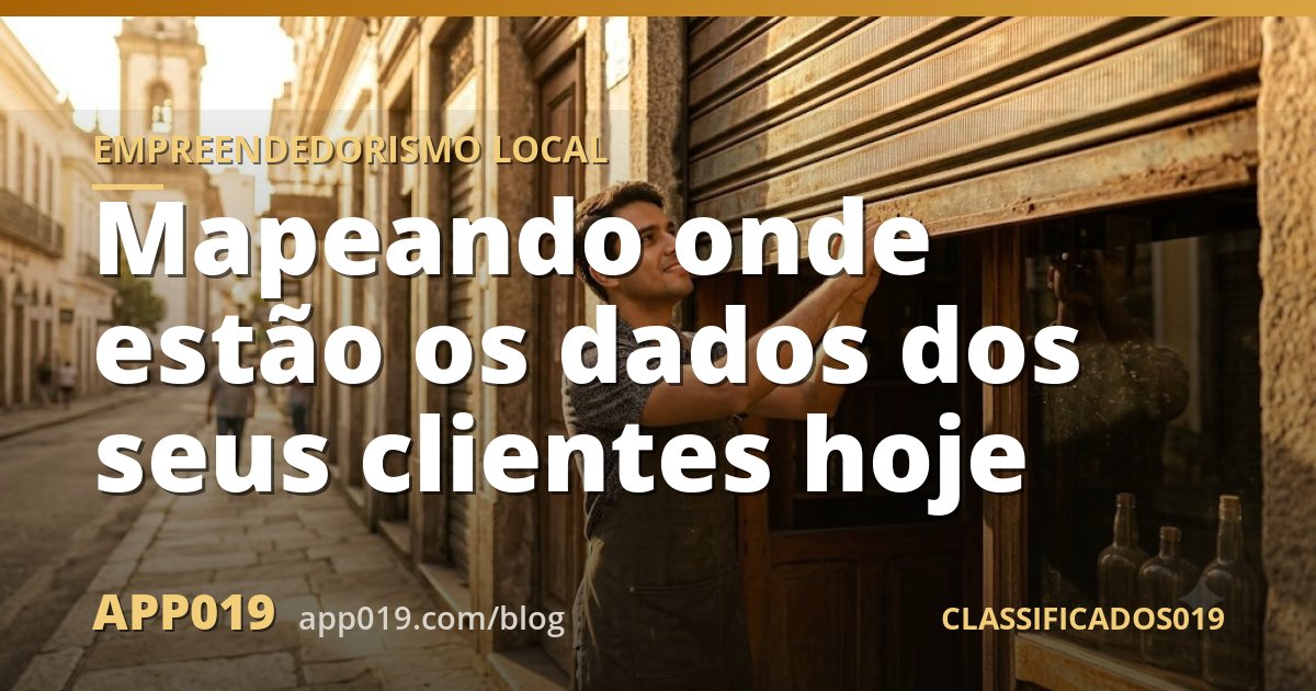 Mapeando onde estão os dados dos seus clientes hoje