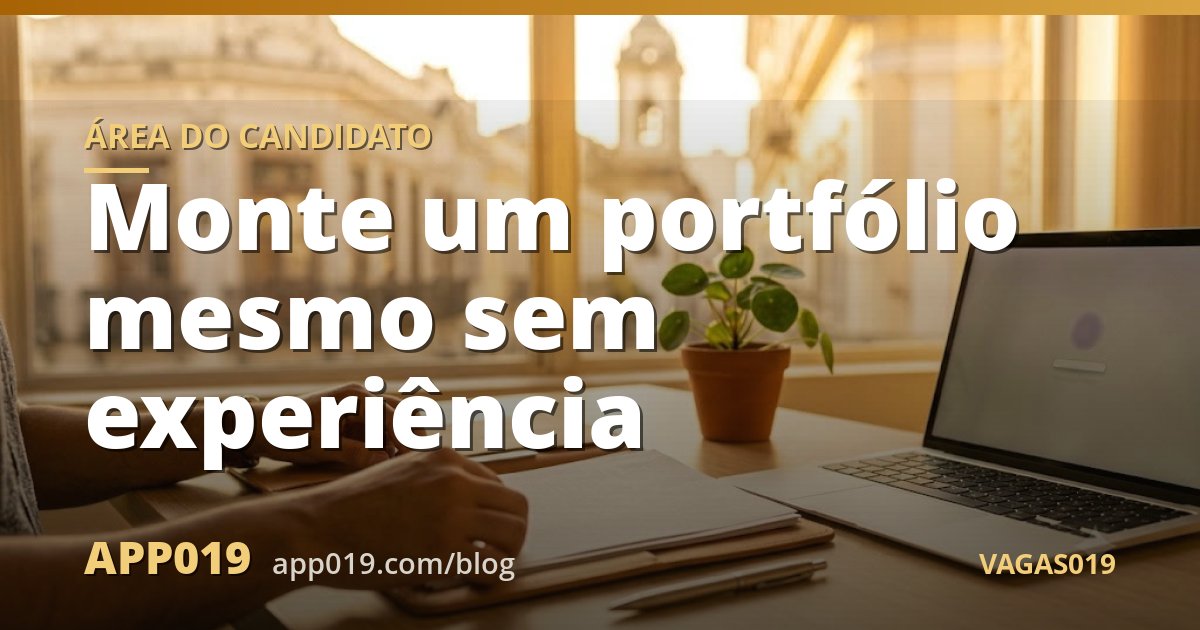 Monte um portfólio mesmo sem experiência