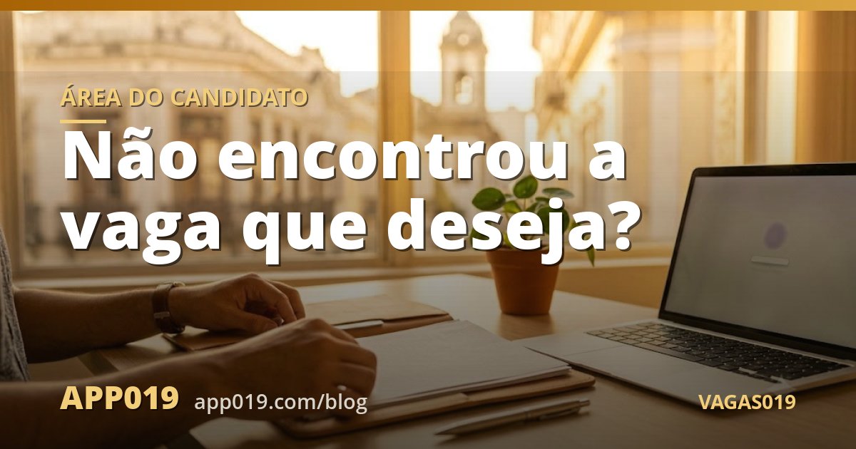Não encontrou a vaga que deseja?