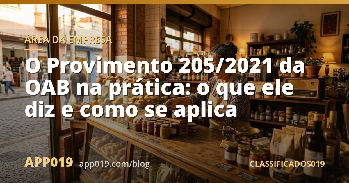 O Provimento 205/2021 da OAB na prática: o que ele diz e como se aplica