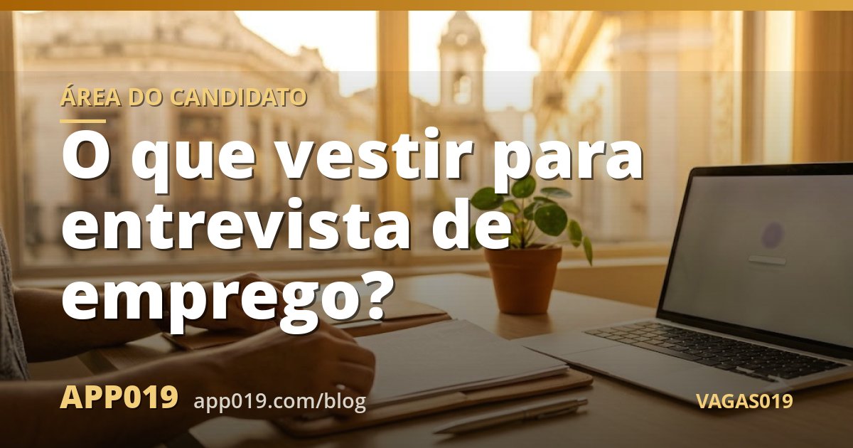 O que vestir para entrevista de emprego?