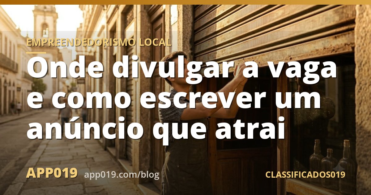 Onde divulgar a vaga e como escrever um anúncio que atrai