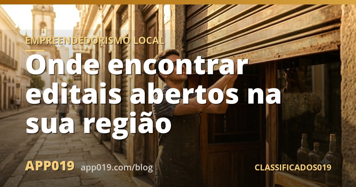 Onde encontrar editais abertos na sua região