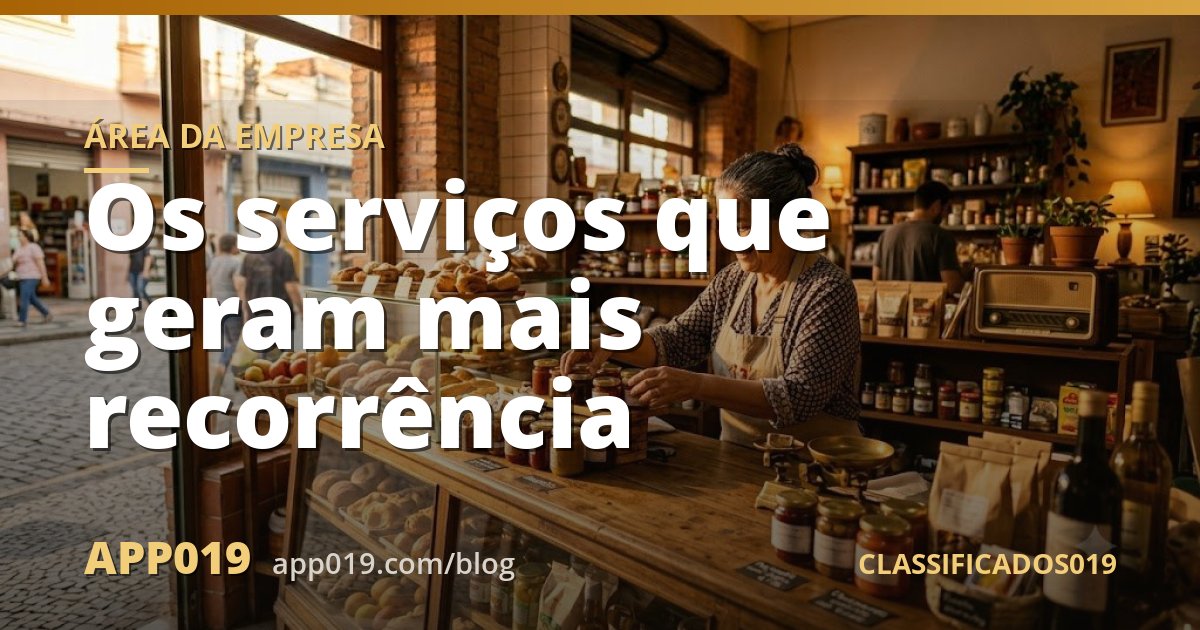 Os serviços que geram mais recorrência
