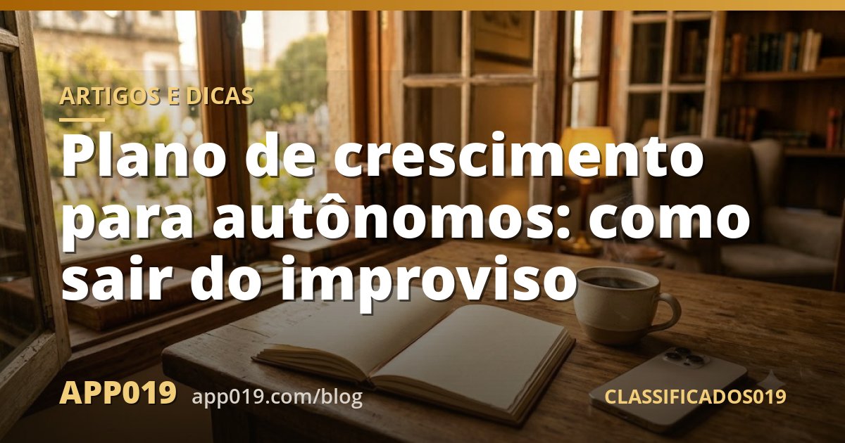 Plano de crescimento para autônomos: como sair do improviso