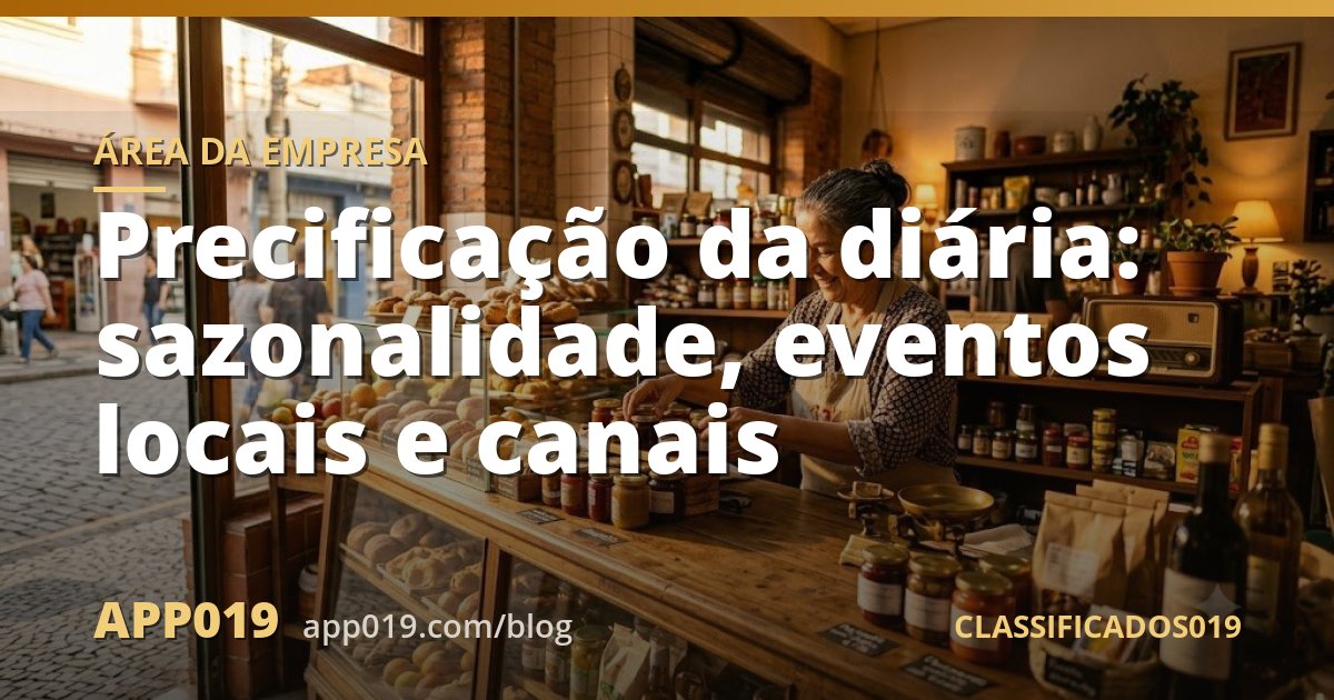 Precificação da diária: sazonalidade, eventos locais e canais