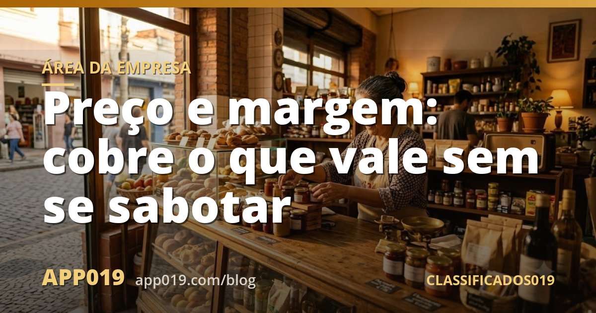 Preço e margem: cobre o que vale sem se sabotar