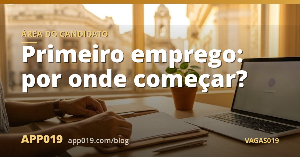 Primeiro emprego: por onde começar?