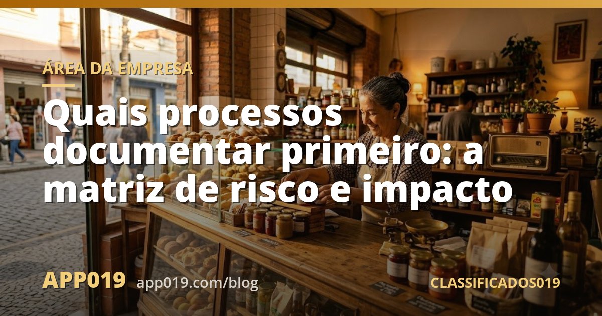 Quais processos documentar primeiro: a matriz de risco e impacto