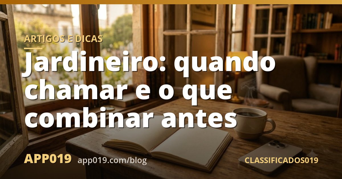 Jardineiro: quando chamar e o que combinar antes