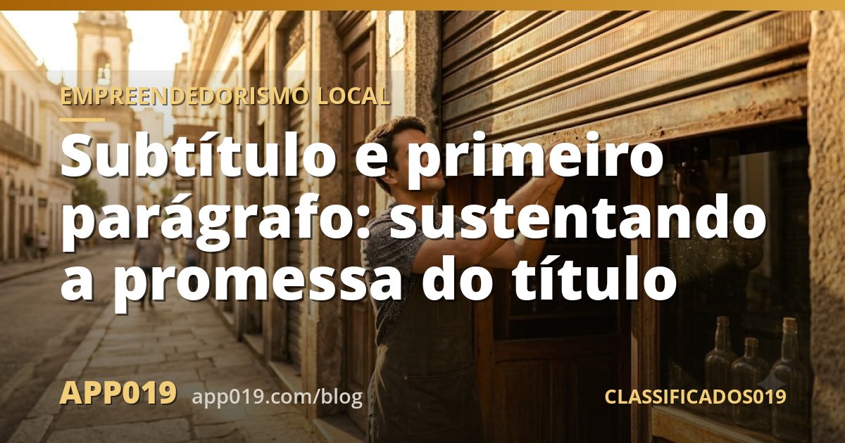 Subtítulo e primeiro parágrafo: sustentando a promessa do título