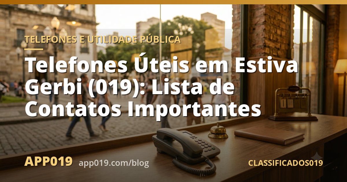 Telefones Úteis em Estiva Gerbi (019): Lista de Contatos Importantes