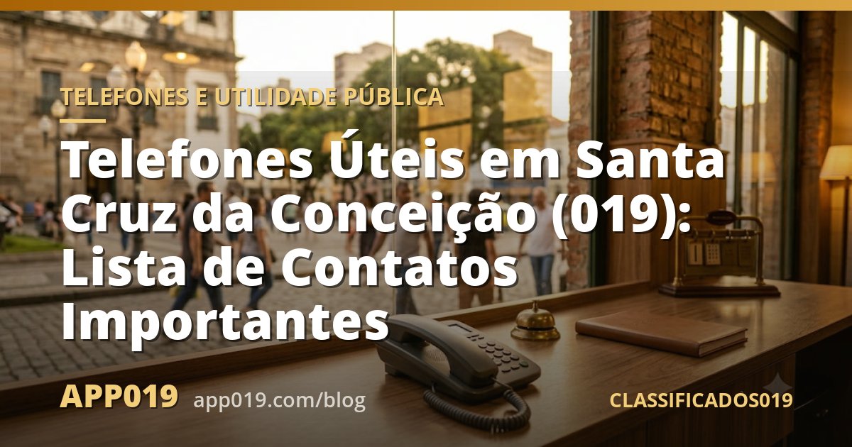 Telefones Úteis em Santa Cruz da Conceição (019): Lista de Contatos Importantes
