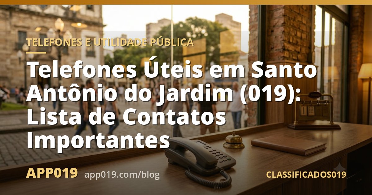 Telefones Úteis em Santo Antônio do Jardim (019): Lista de Contatos Importantes