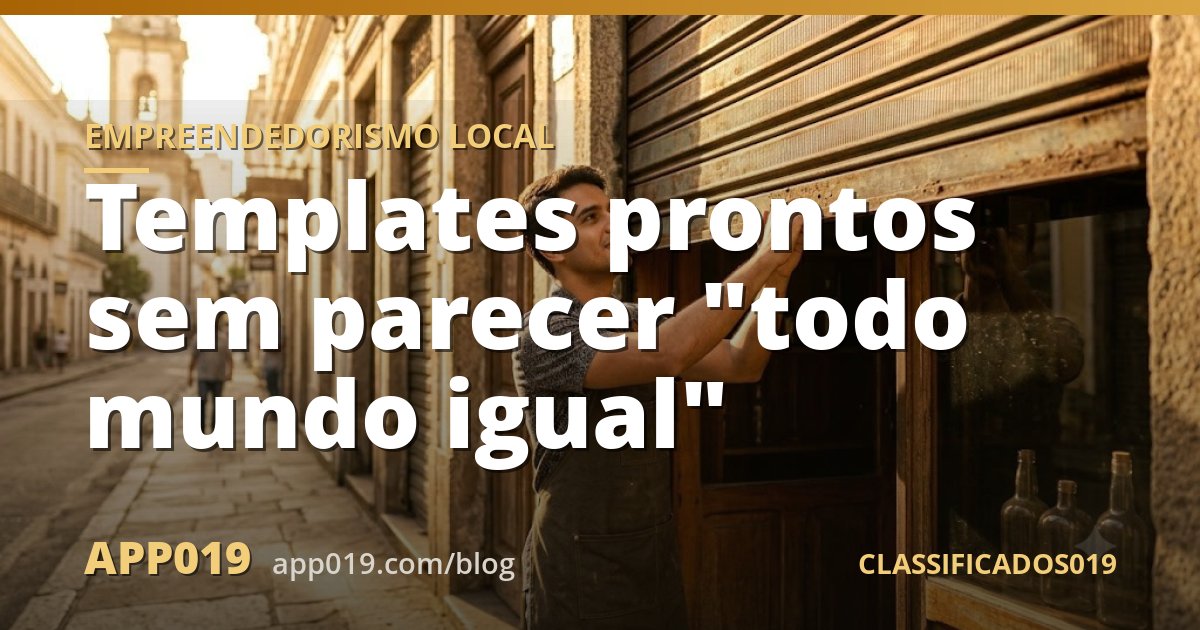 Templates prontos sem parecer "todo mundo igual"