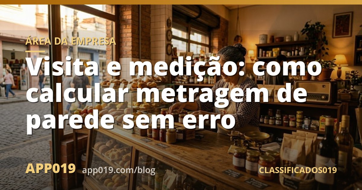 Visita e medição: como calcular metragem de parede sem erro